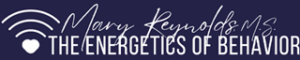 Mary Reynolds - ENERGETICS OF BEHAVIOR