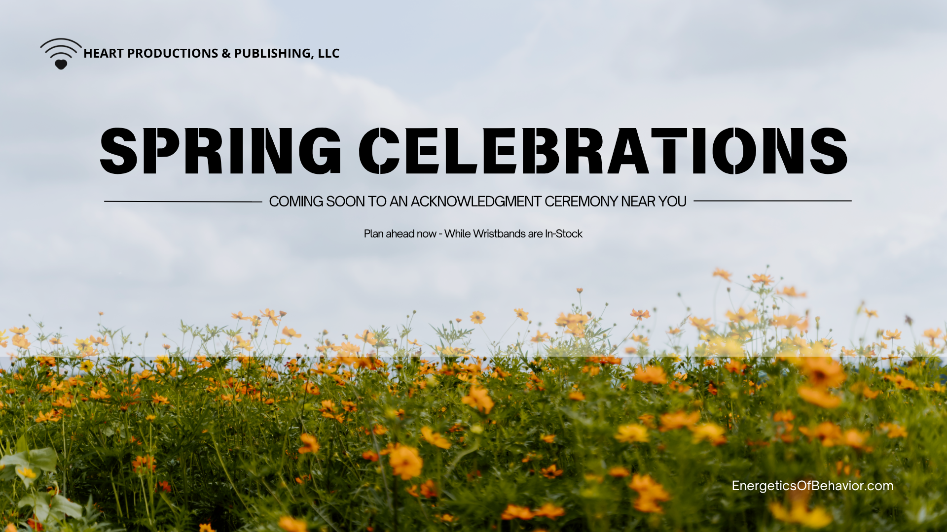 Banner announcing 'Spring Celebrations' by Heart Productions & Publishing, with a flower-filled field and the URL EnergeticsOfBehavior.com in the corner.